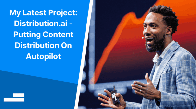 Meu projeto mais recente: Distribution.ai - Colocando a distribuição de conteúdo no piloto automático