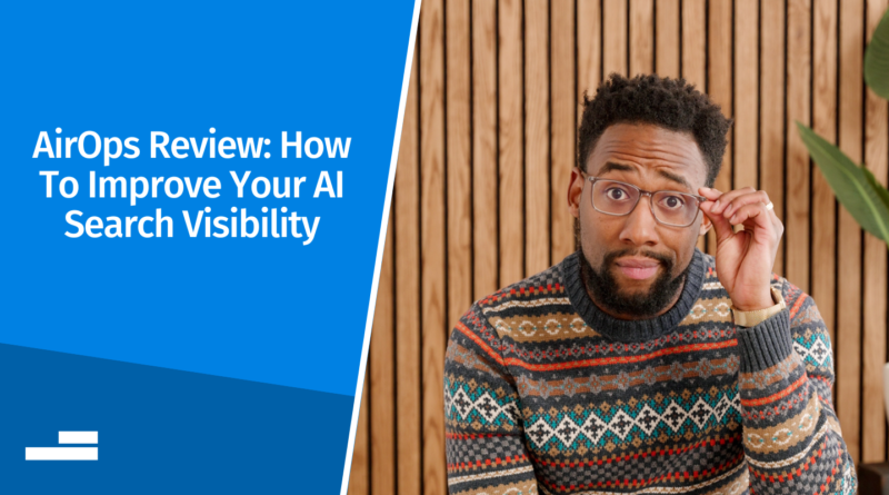 How To Improve Your AI Search Visibility